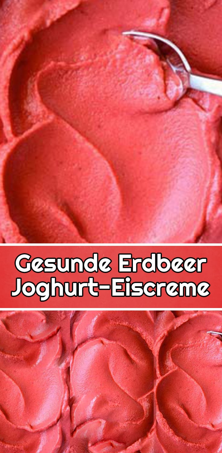 Leckere Gesunde Erdbeer-Joghurt-Eiscreme Rezept