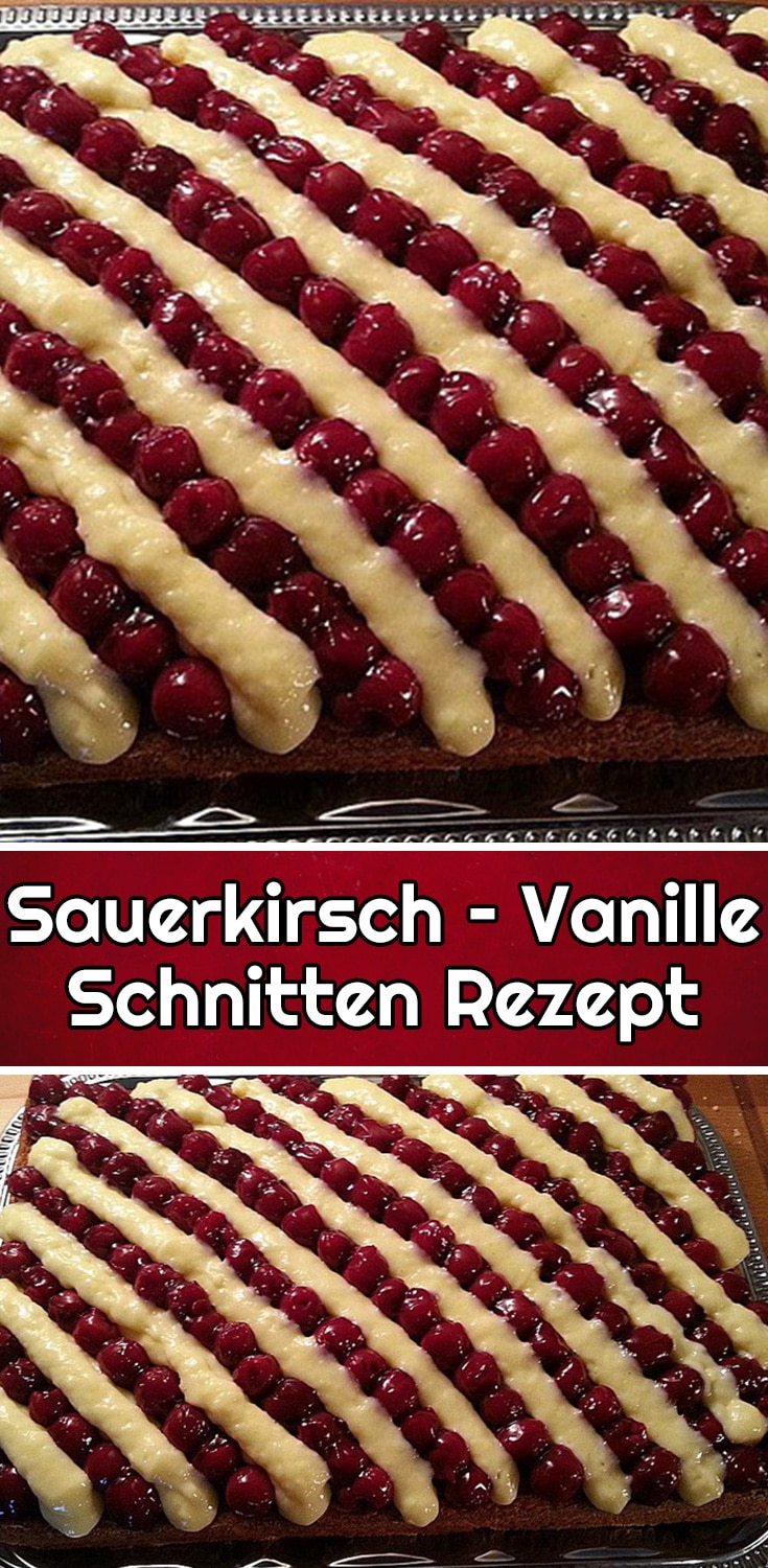 Sauerkirsch - Vanille - Schnitten Rezept