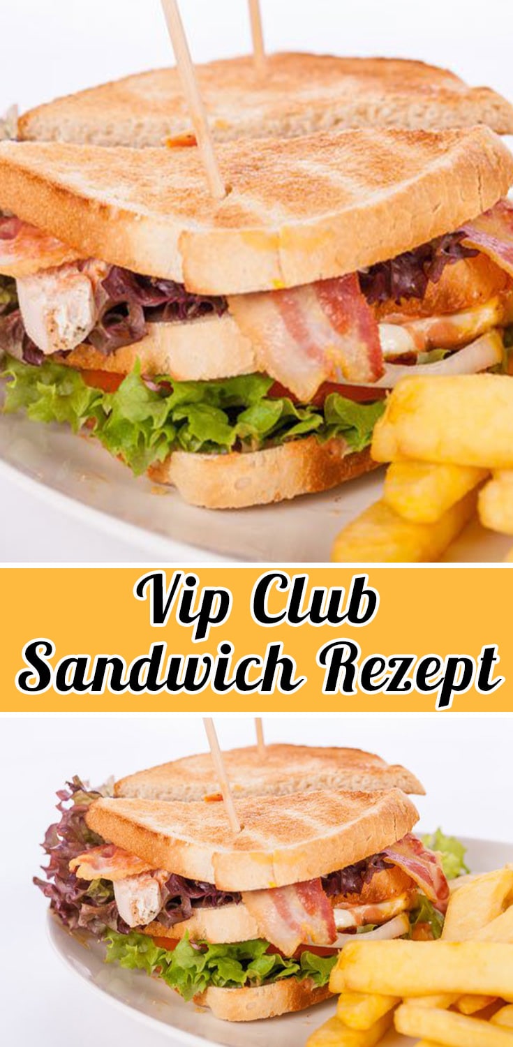 VIP-Club-Sandwich Rezept