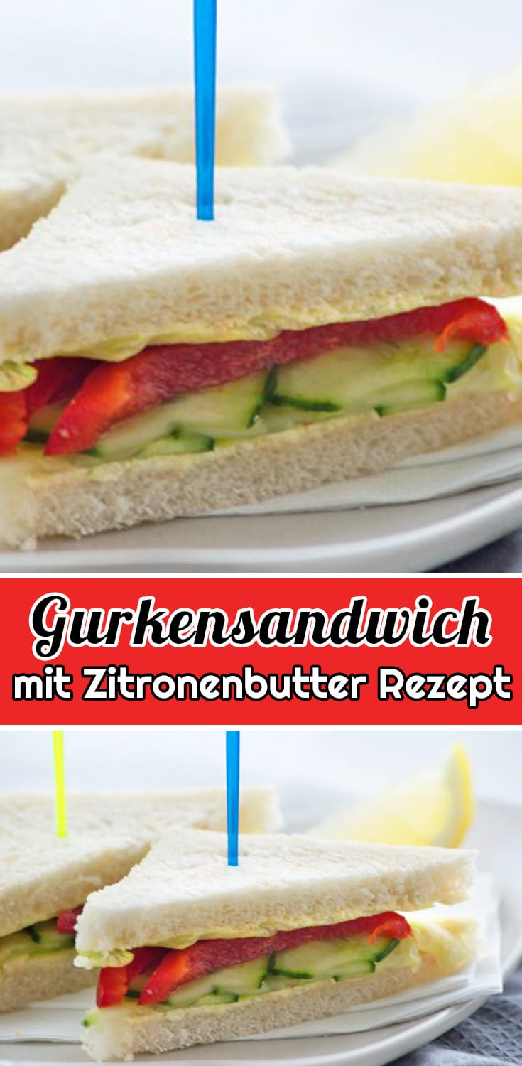 Gurkensandwich mit Zitronenbutter Rezept