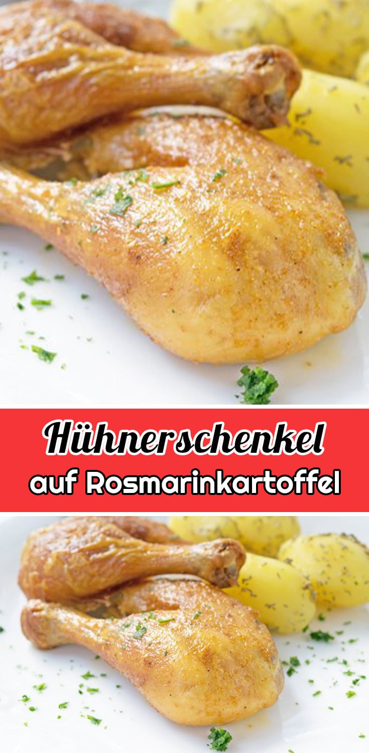 Hühnerschenkel auf Rosmarinkartoffel Rezept