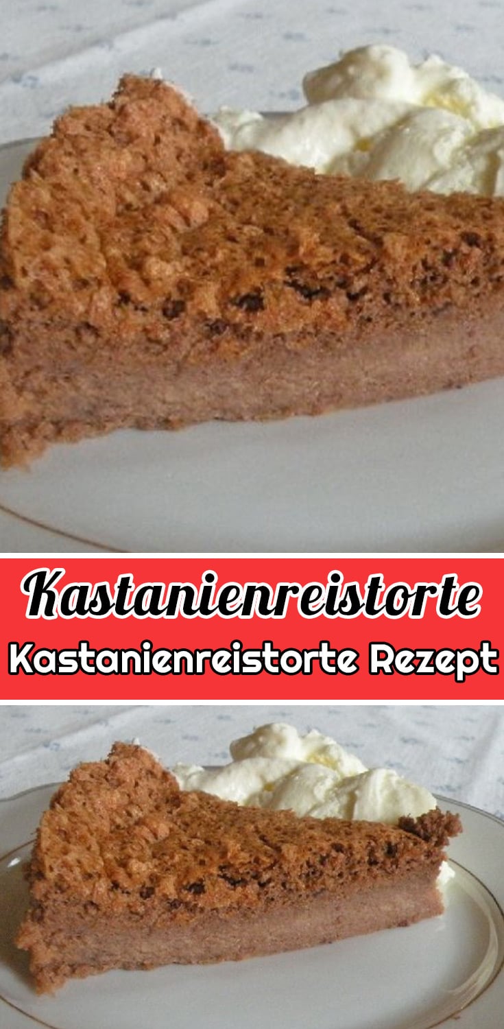 Kastanienreistorte Rezept