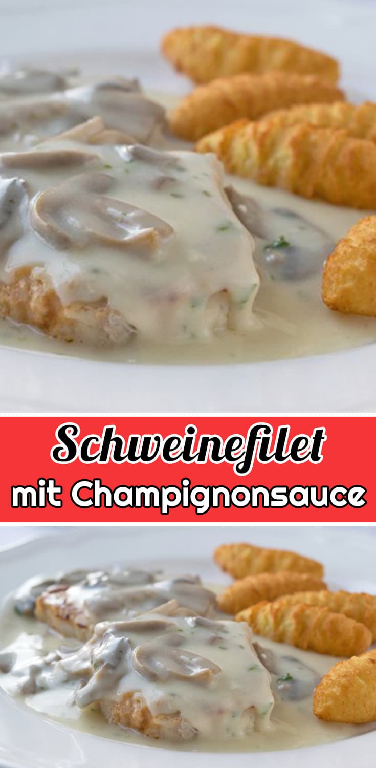 Schweinefilet mit Champignonsauce Rezept