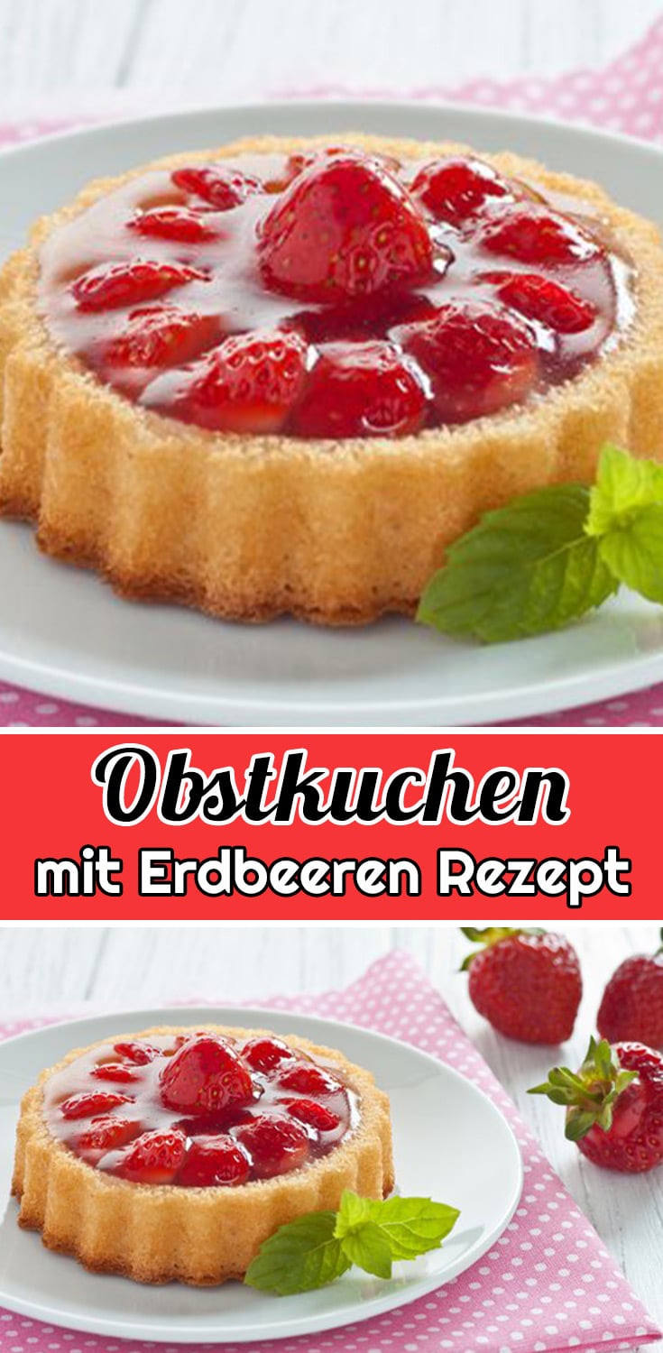 Obstkuchen mit Erdbeeren Rezept