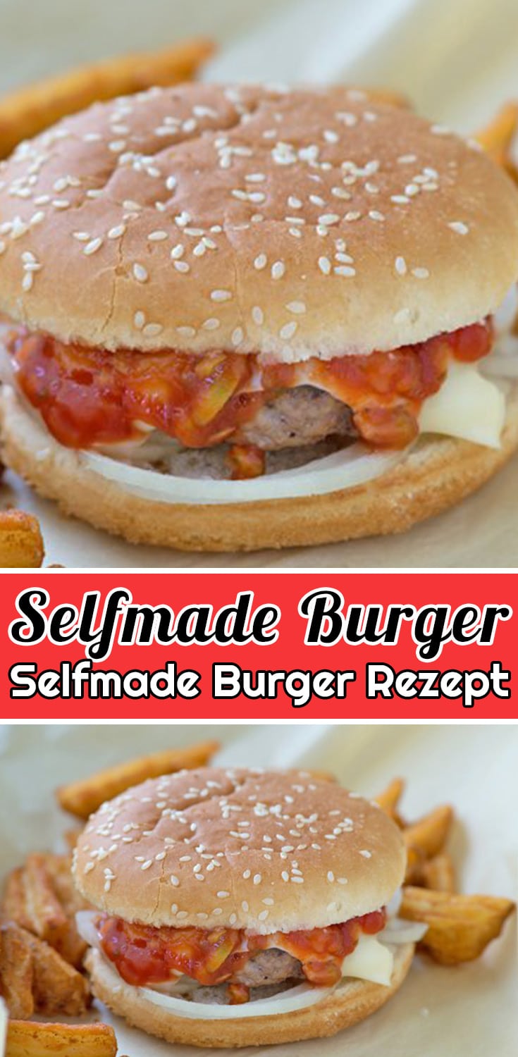 Selfmade Burger Rezept