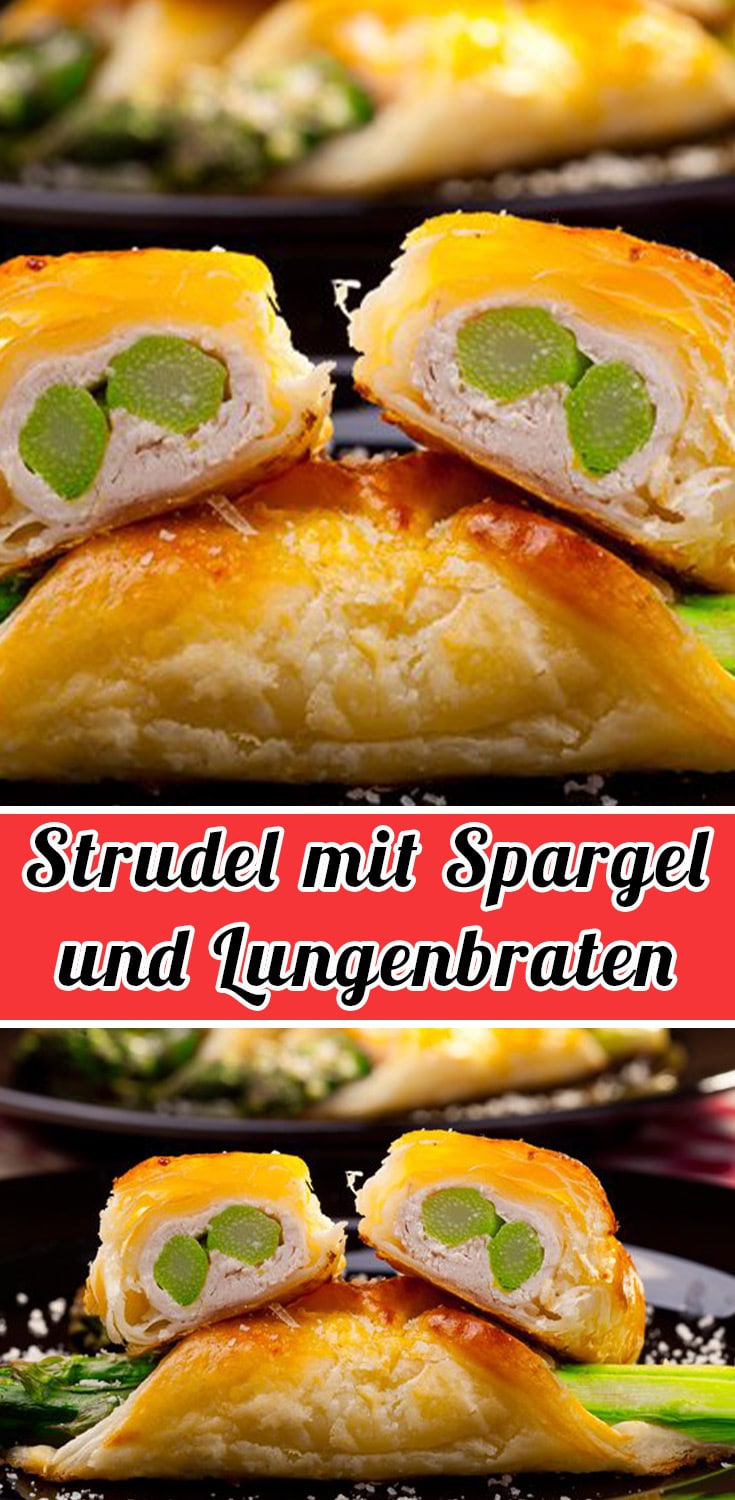 Strudel mit Spargel und Lungenbraten Rezept - Einfache Strudel Rezepte