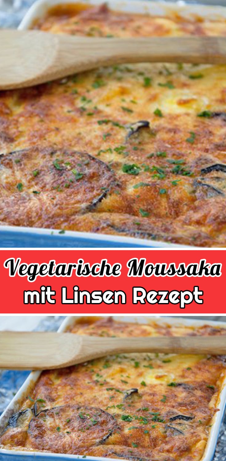 Vegetarische Moussaka mit Linsen Rezept