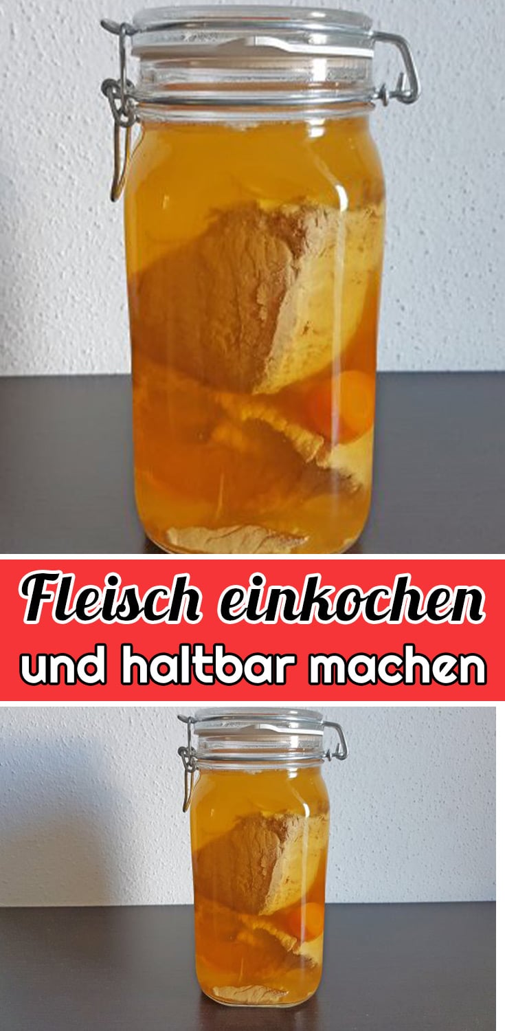 Fleisch einkochen und haltbar machen Rezept