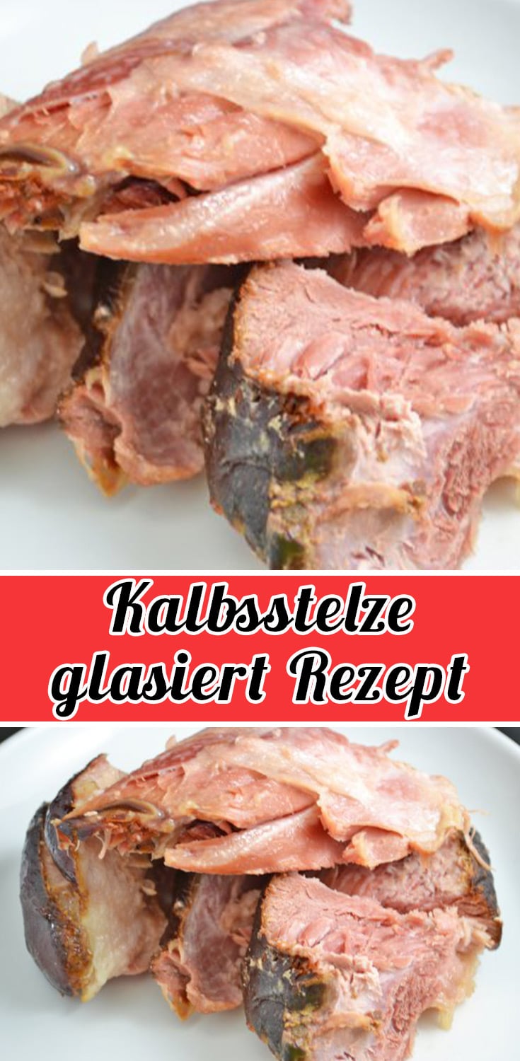 Kalbsstelze glasiert Rezept