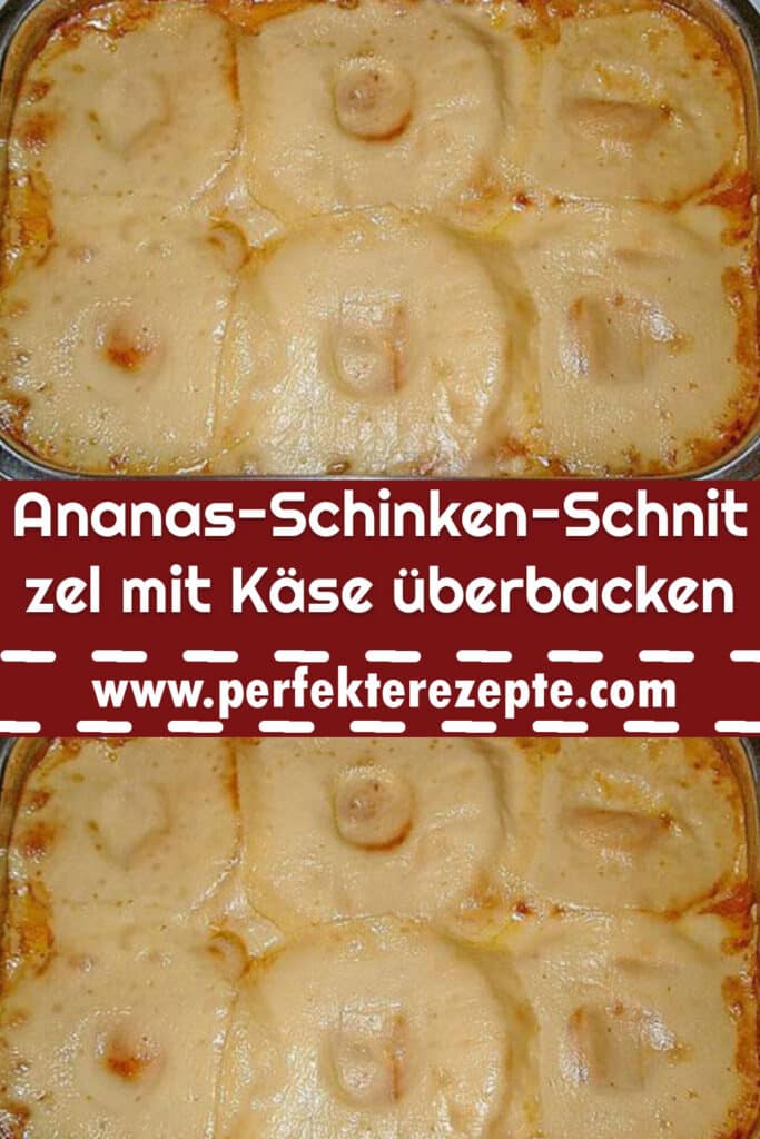 Ananas-Schinken-Schnitzel mit Käse überbacken Rezept - Schnelle und ...