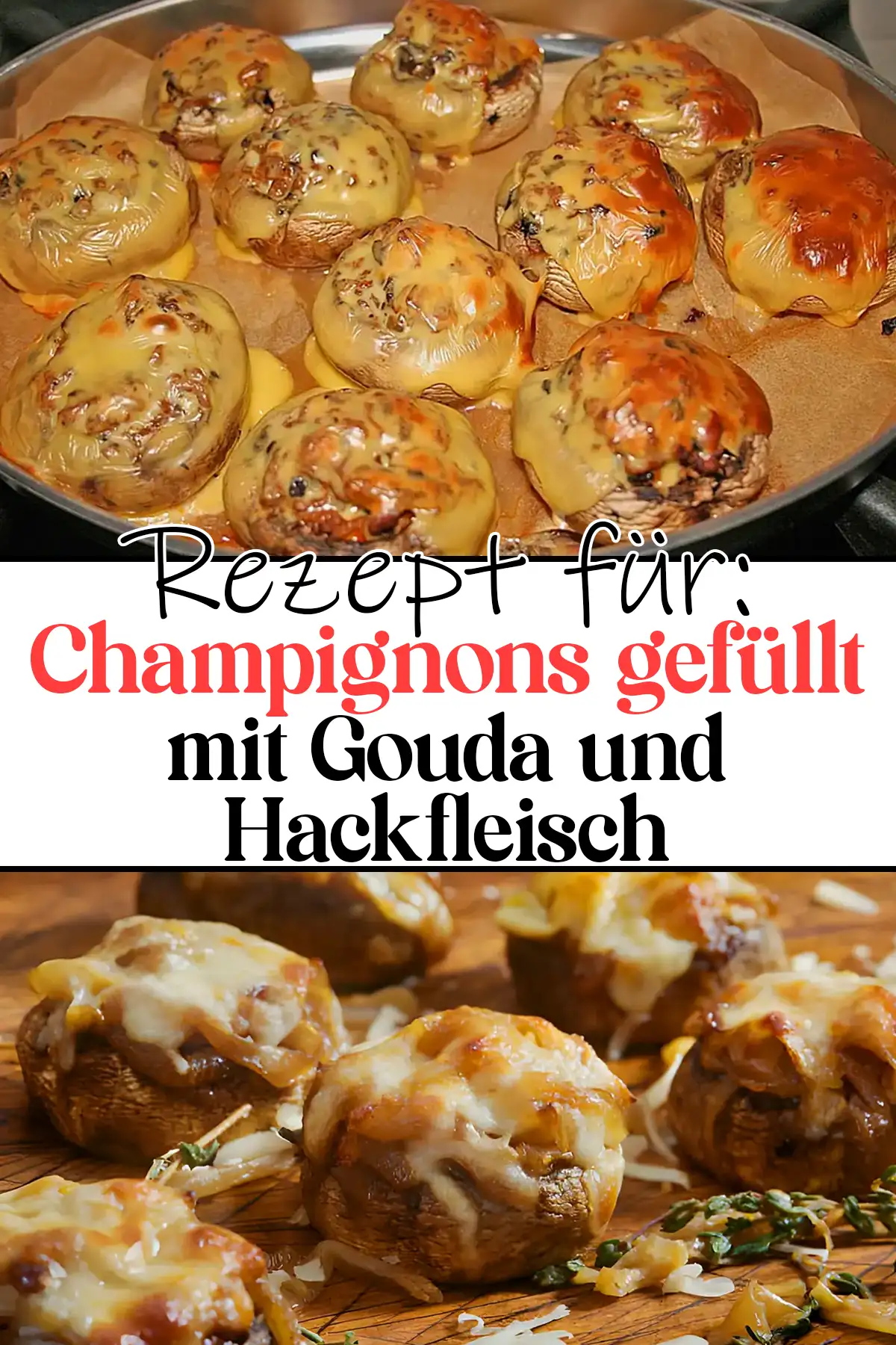 Champignons gefüllt mit Gouda und Hackfleisch Rezept