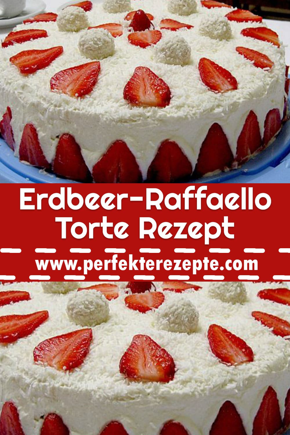 Erdbeer-Raffaello-Torte Rezept