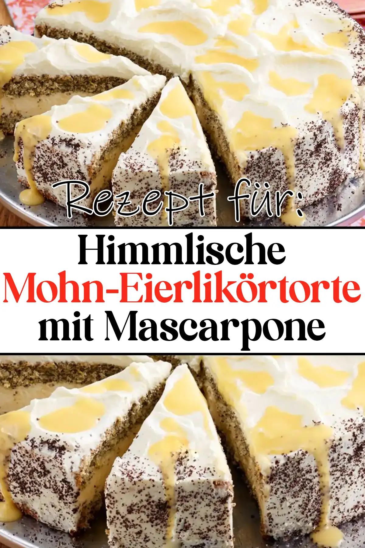 Himmlische Mohn-Eierlikörtorte mit Mascarpone Rezept