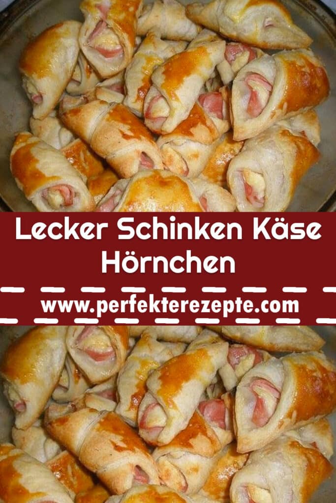 Lecker Schinken Käse Hörnchen - Schnelle und Einfache Rezepte