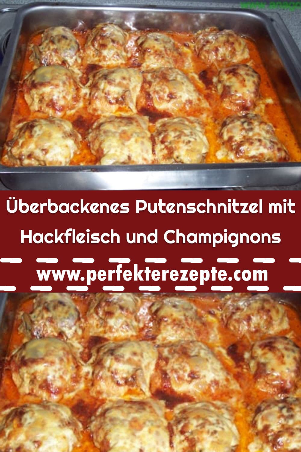 Überbackenes Putenschnitzel mit Hackfleisch und Champignons Rezept