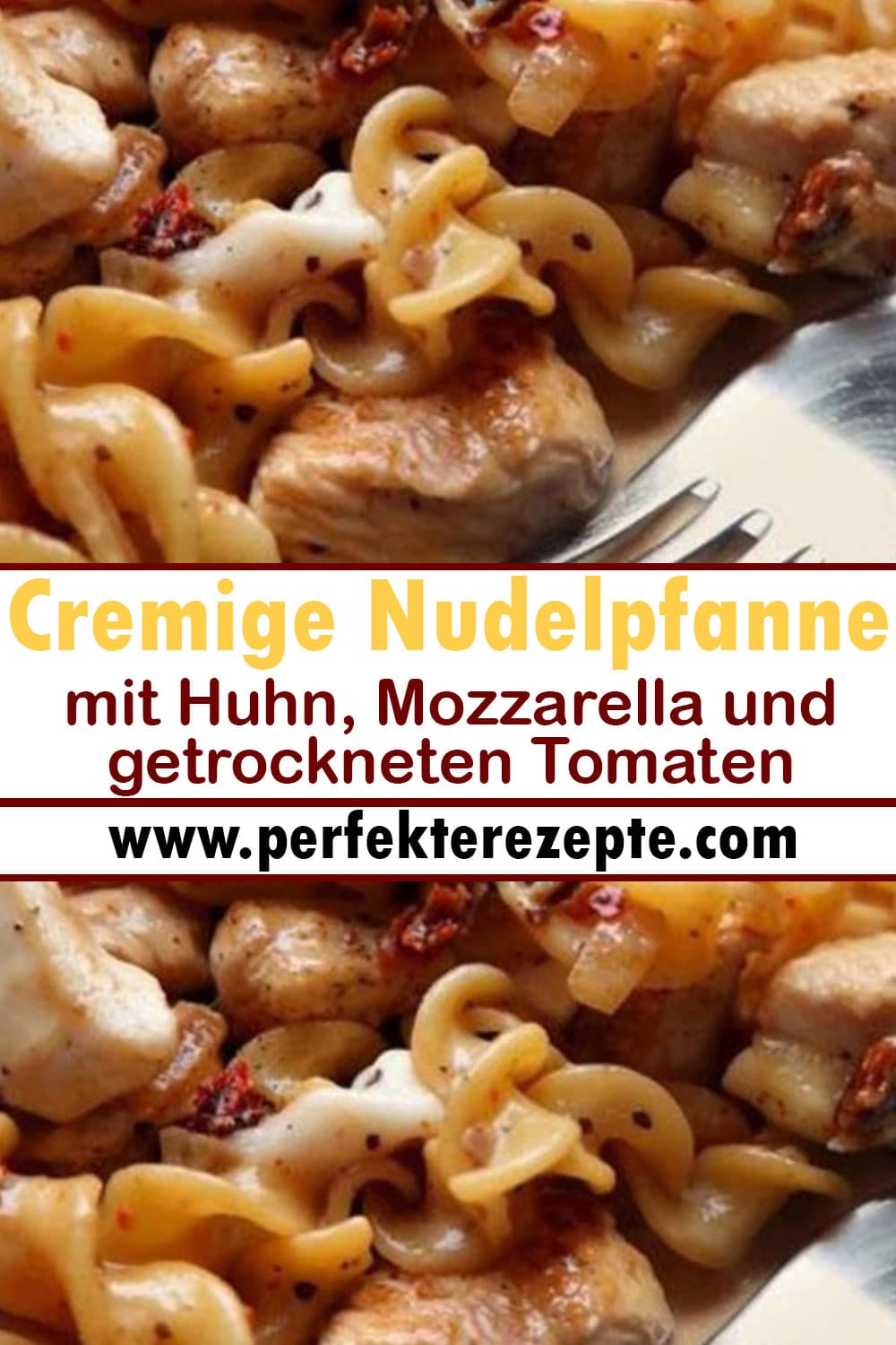 Cremige Nudelpfanne mit Huhn, Mozzarella und getrockneten Tomaten Rezept