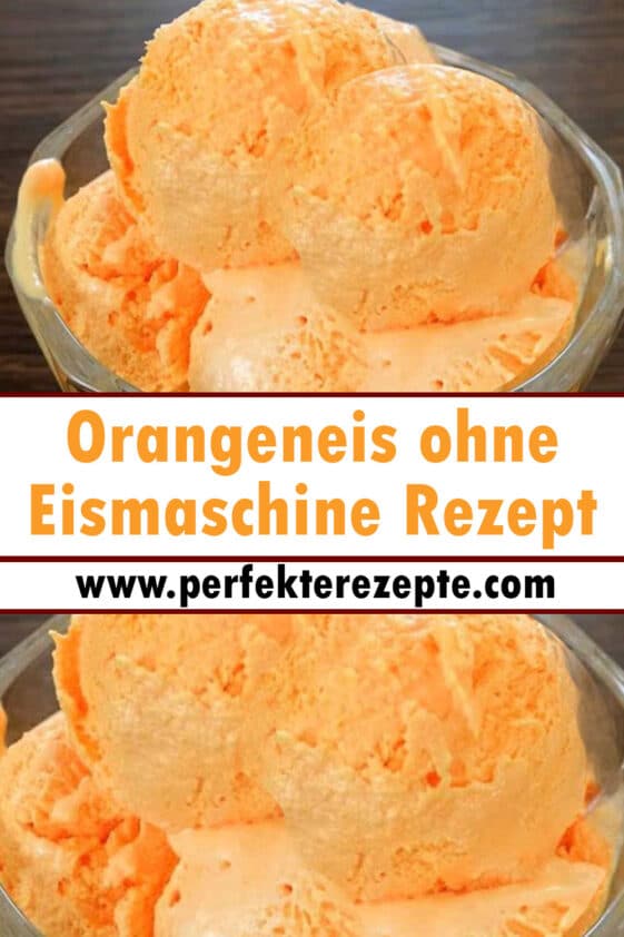 Orangeneis ohne Eismaschine mit Zutaten die jeder zuhause hat ...
