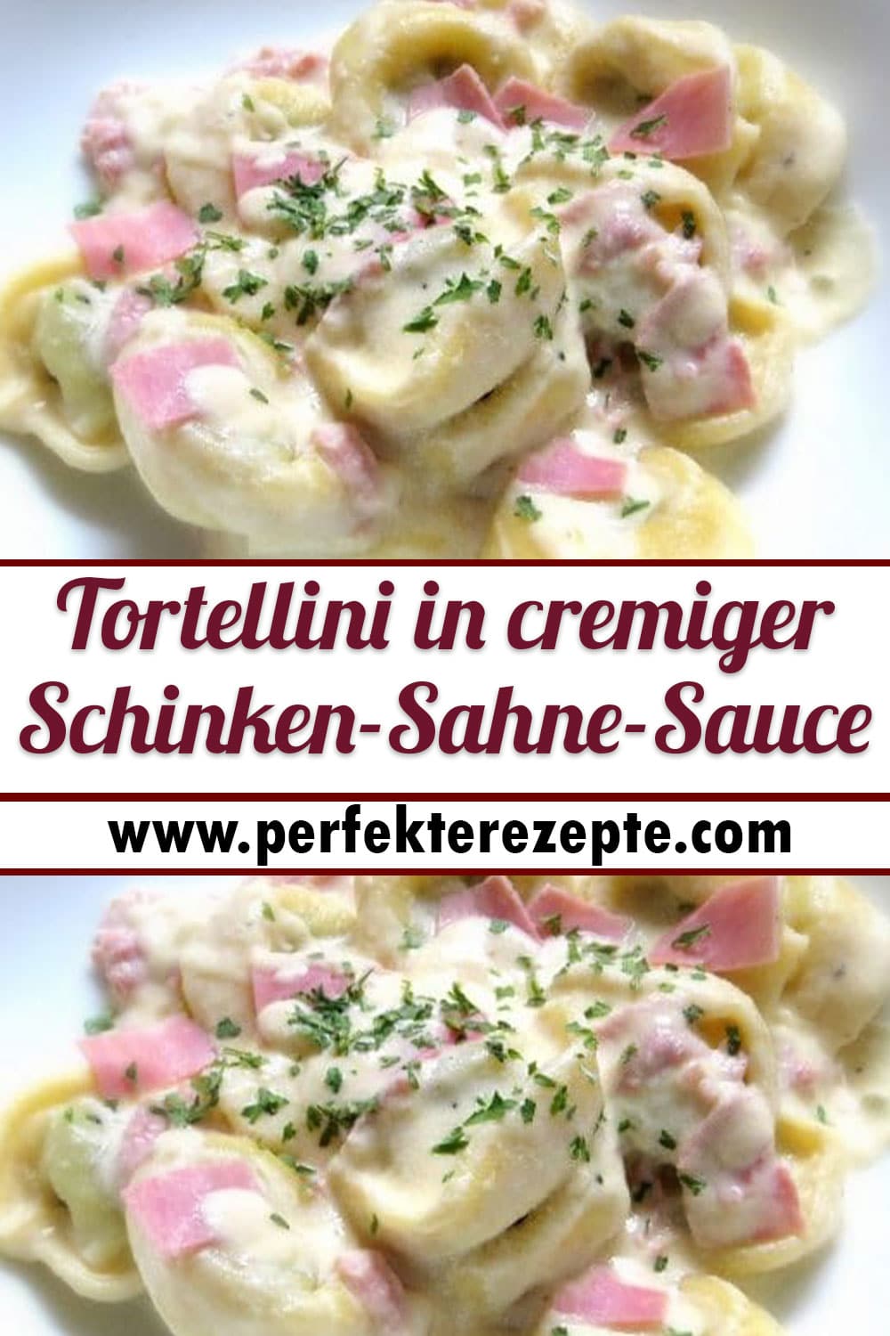 Tortellini in cremiger Schinken-Sahne-Sauce Rezept