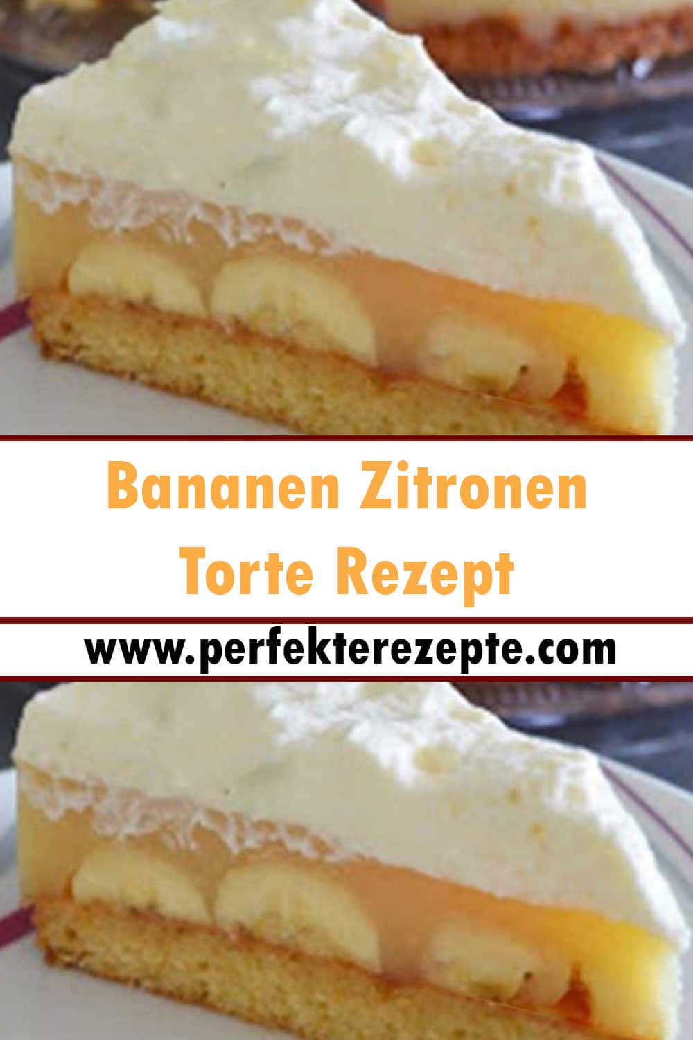 Bananen Zitronen Torte Rezept