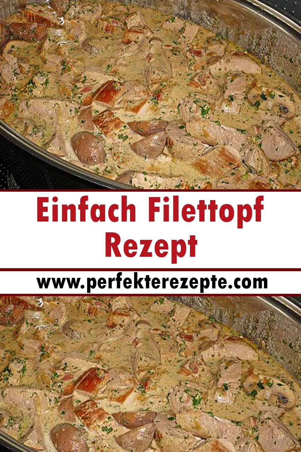 Einfach Filettopf Rezept