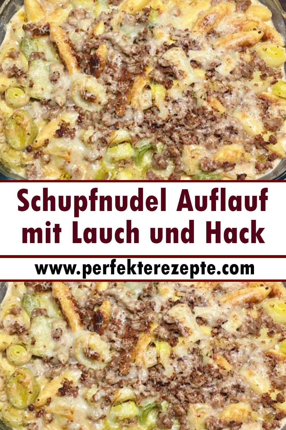 Einfach Schupfnudel Auflauf mit Lauch und Hack Rezept