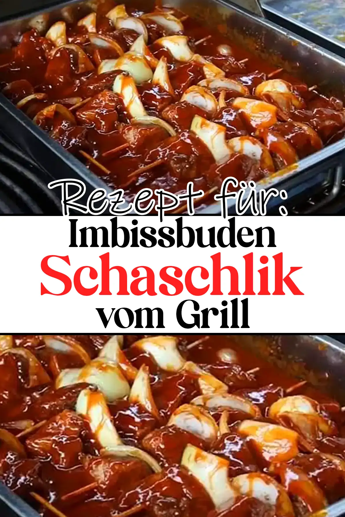 Imbissbuden Schaschlik vom Grill Rezept