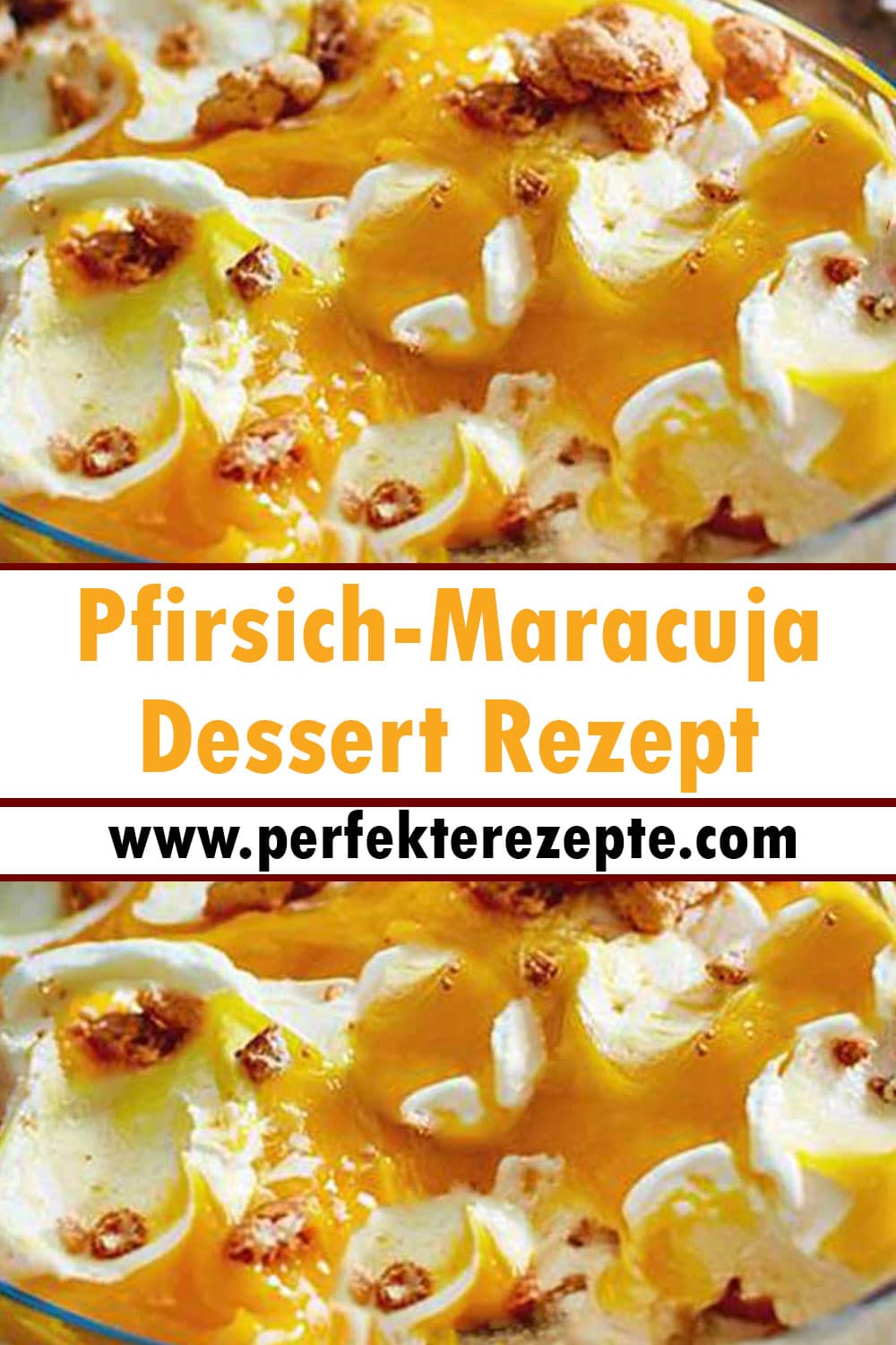 Pfirsich-Maracuja-Dessert Rezept