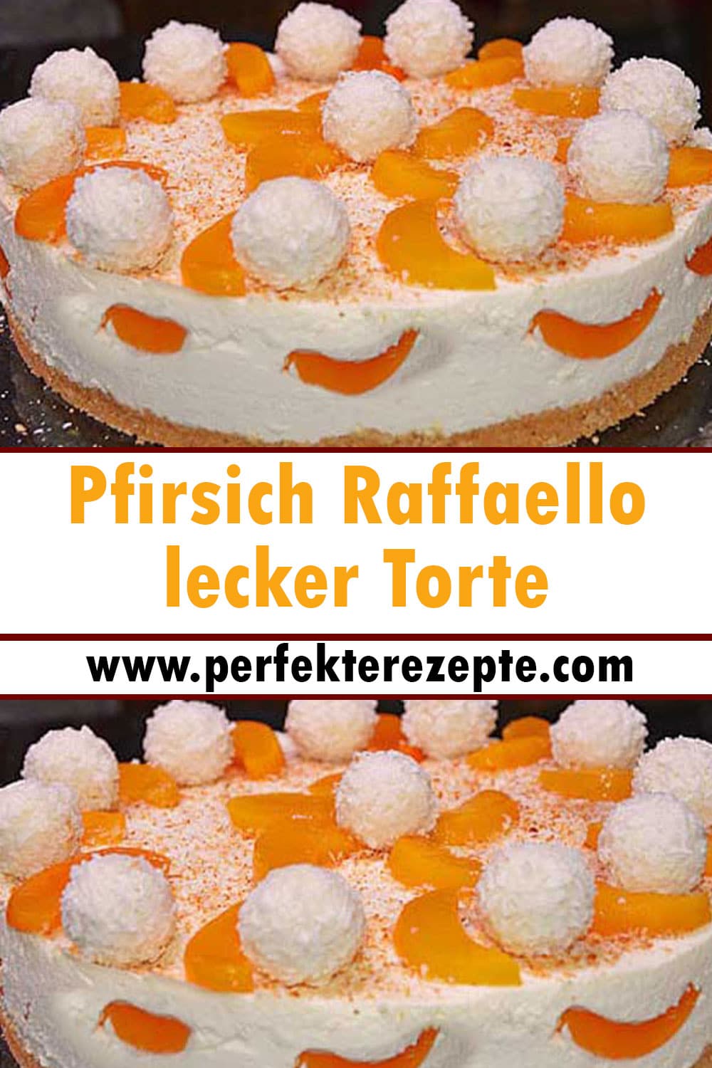 Pfirsich Raffaello lecker Torte Rezept