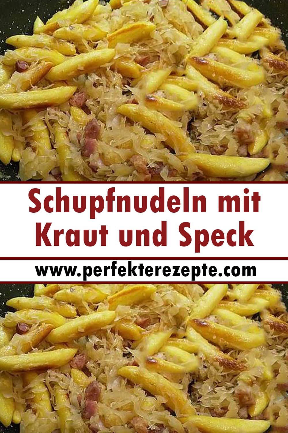 Schupfnudeln mit Kraut und Speck Rezept