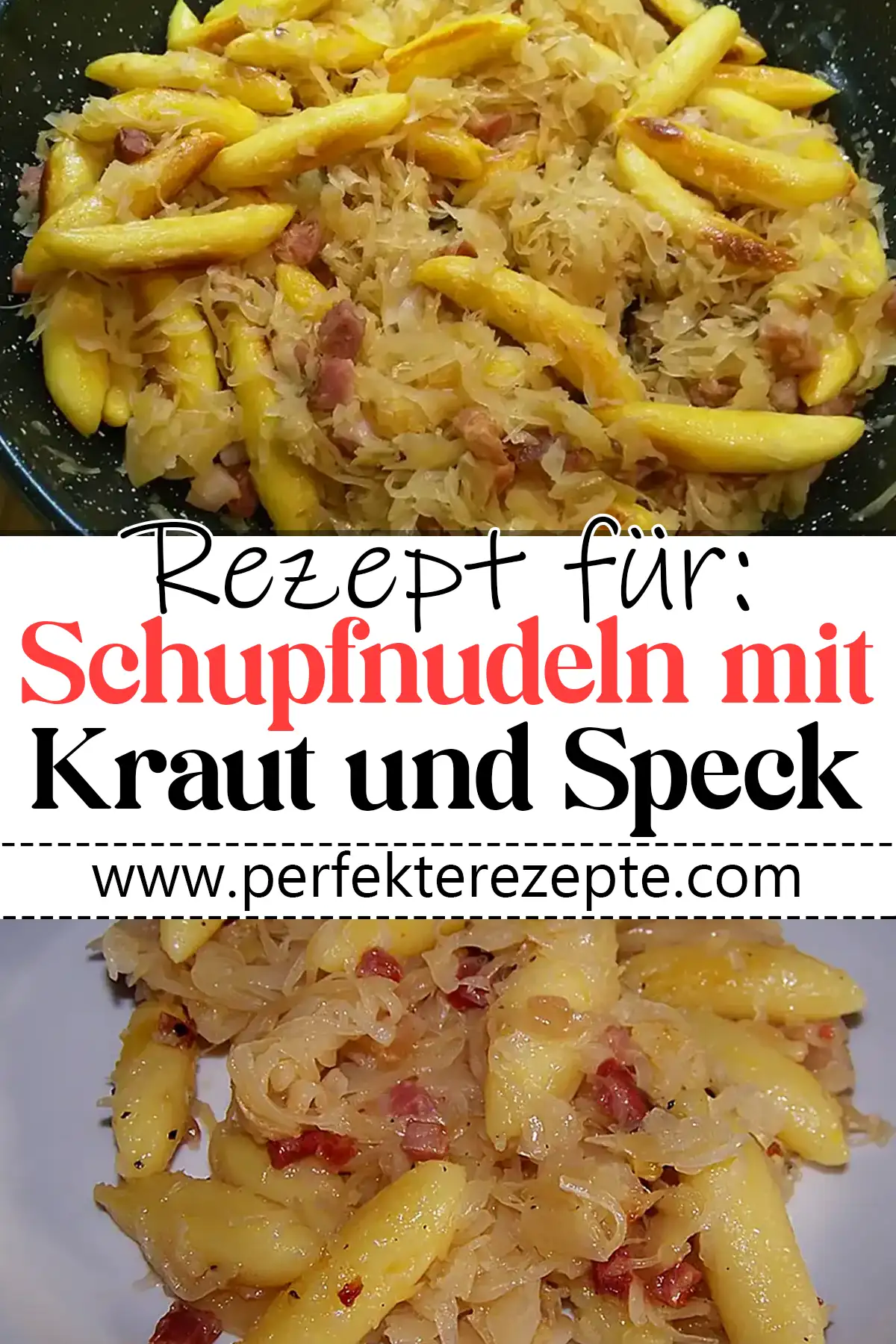 Schupfnudeln mit Kraut und Speck Rezept