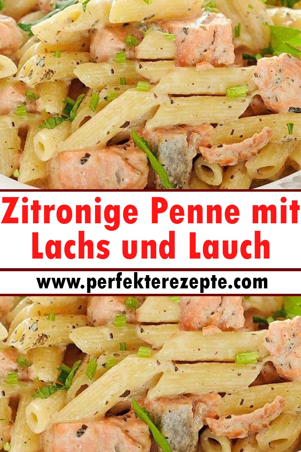 Zitronige Penne mit Lachs und Lauch Rezept