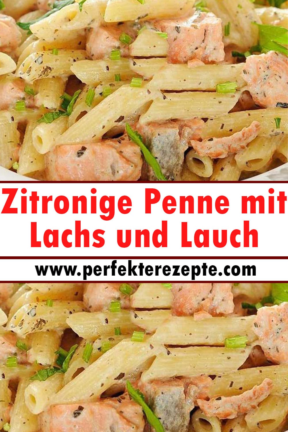 Zitronige Penne mit Lachs und Lauch Rezept