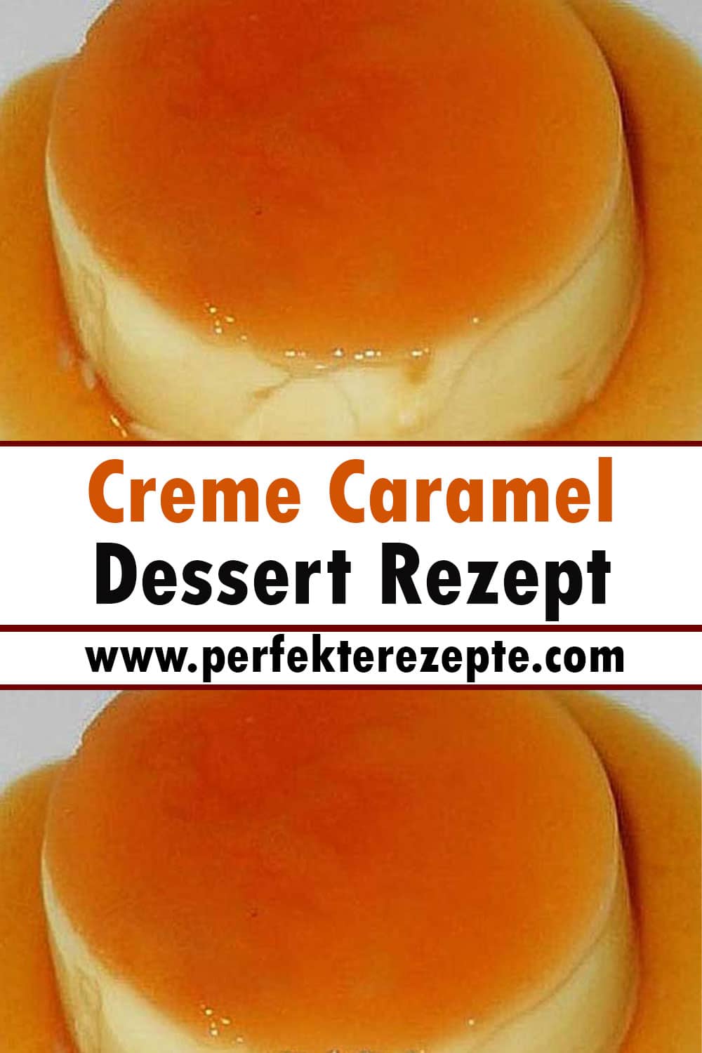 Creme Caramel Dessert Rezept