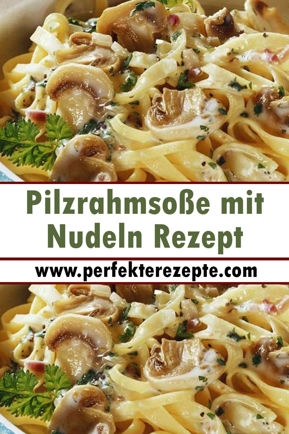 Pilzrahmsoße mit Nudeln Rezept