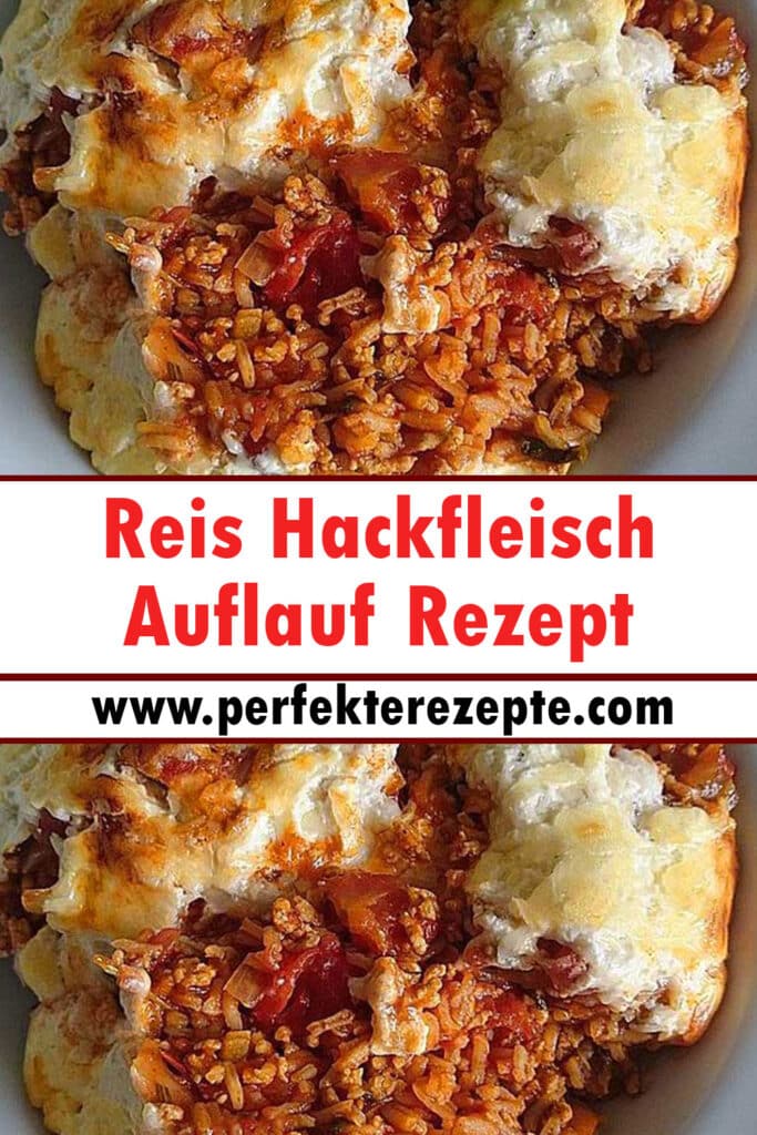 Reis Hackfleisch Auflauf mit geschmolzenem Käse Rezept - Schnelle und ...