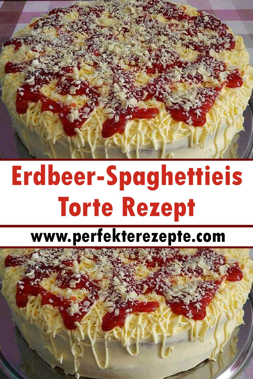 Erdbeer-Spaghettieis-Torte Rezept