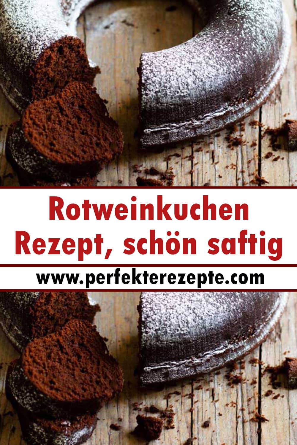 Rotweinkuchen Rezept, schön saftig