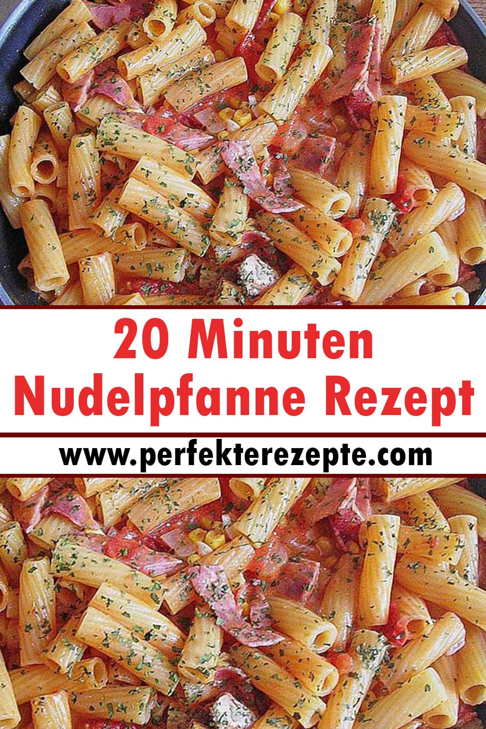 20 Minuten Nudelpfanne Rezept - Schnelle und Einfache Rezepte