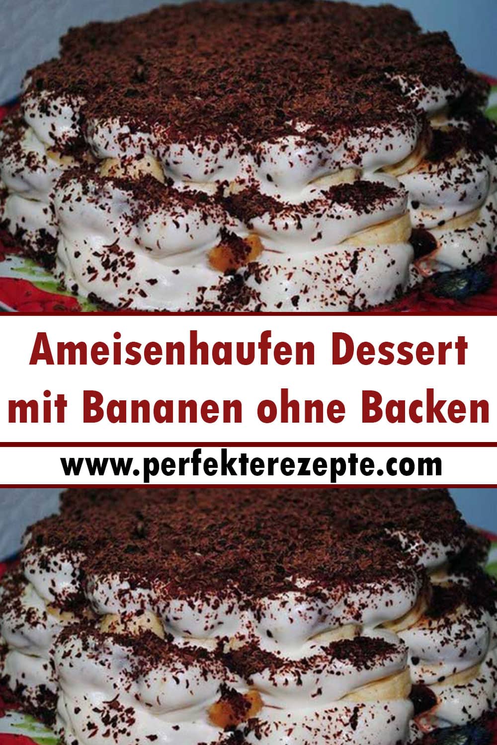 Ameisenhaufen Dessert mit Bananen ohne Backen Rezept