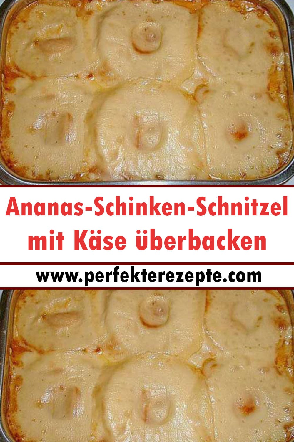 Ananas-Schinken-Schnitzel mit Käse überbacken Rezept
