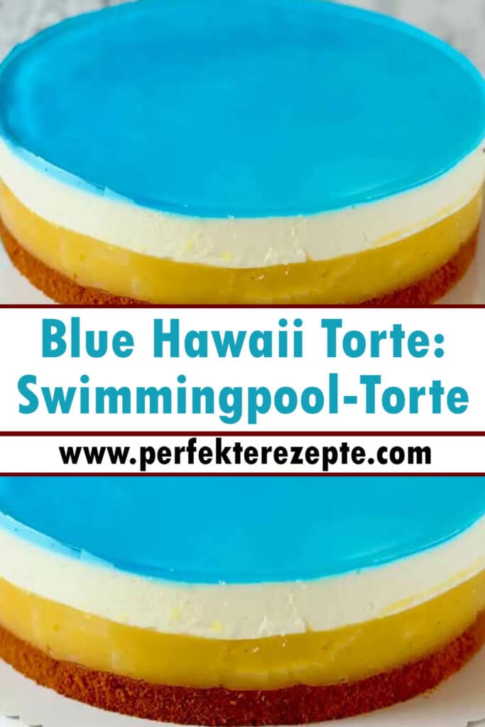 Blue Hawaii Torte: Swimmingpool-Torte Rezept - Schnelle und Einfache ...