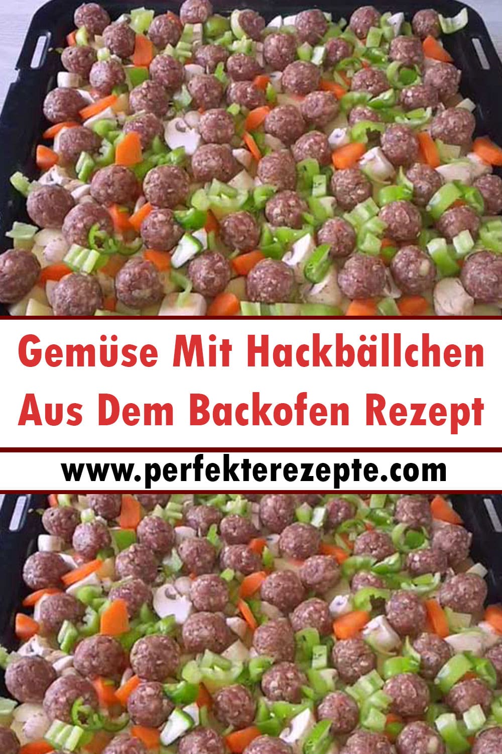 Gemüse Mit Hackbällchen Aus Dem Backofen Rezept In 15 Minuten Zubereitet