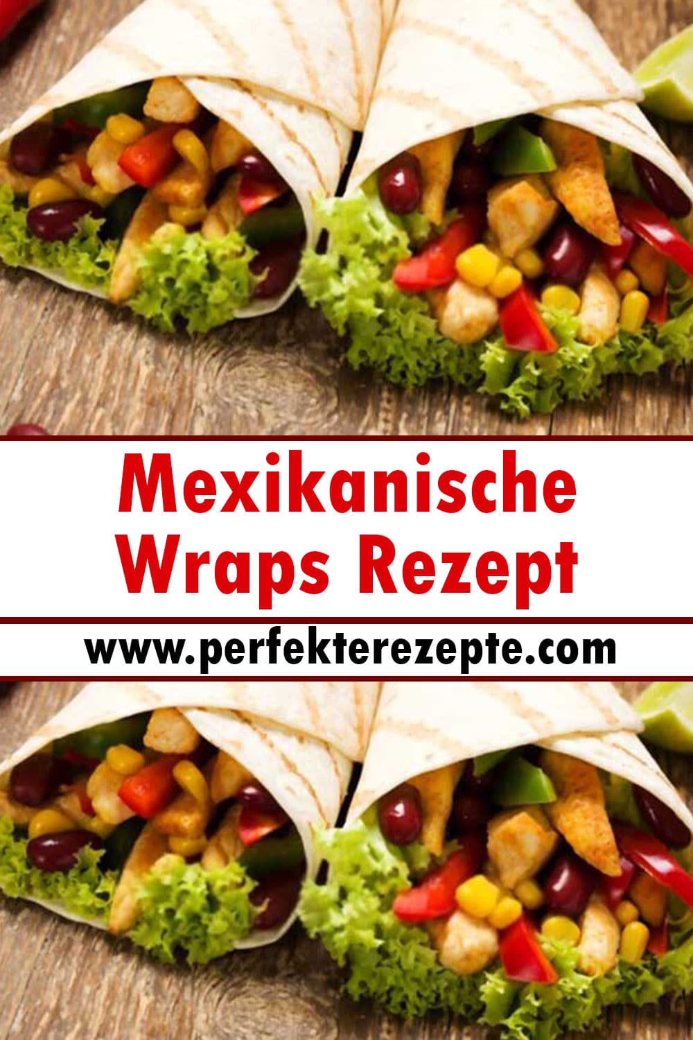 köstliche Mexikanische Wraps Rezept