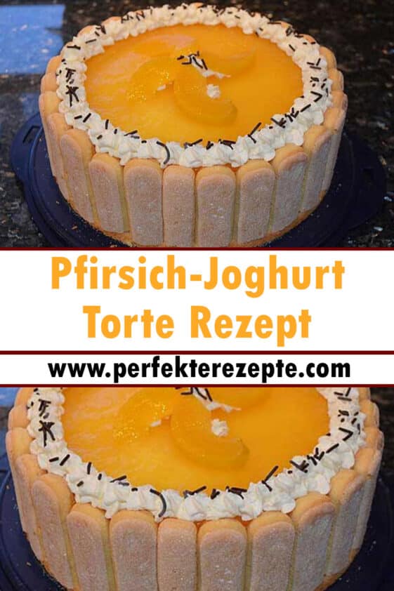 Pfirsich-Joghurt-Torte Rezept - Schnelle und Einfache Rezepte