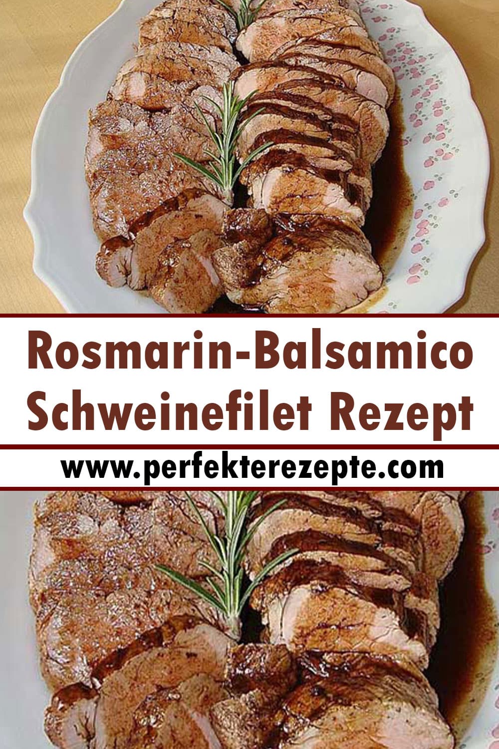 Rosmarin-Balsamico-Schweinefilet Rezept
