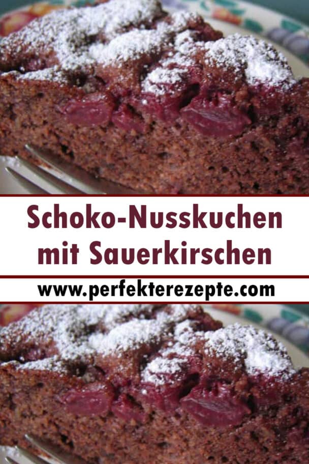 Schoko-Nusskuchen mit Sauerkirschen Rezept - Schnelle und Einfache Rezepte