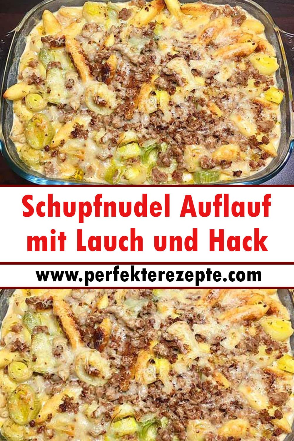 Schupfnudel Auflauf mit Lauch und Hack Rezept einfach und superlecker, auch für Kids