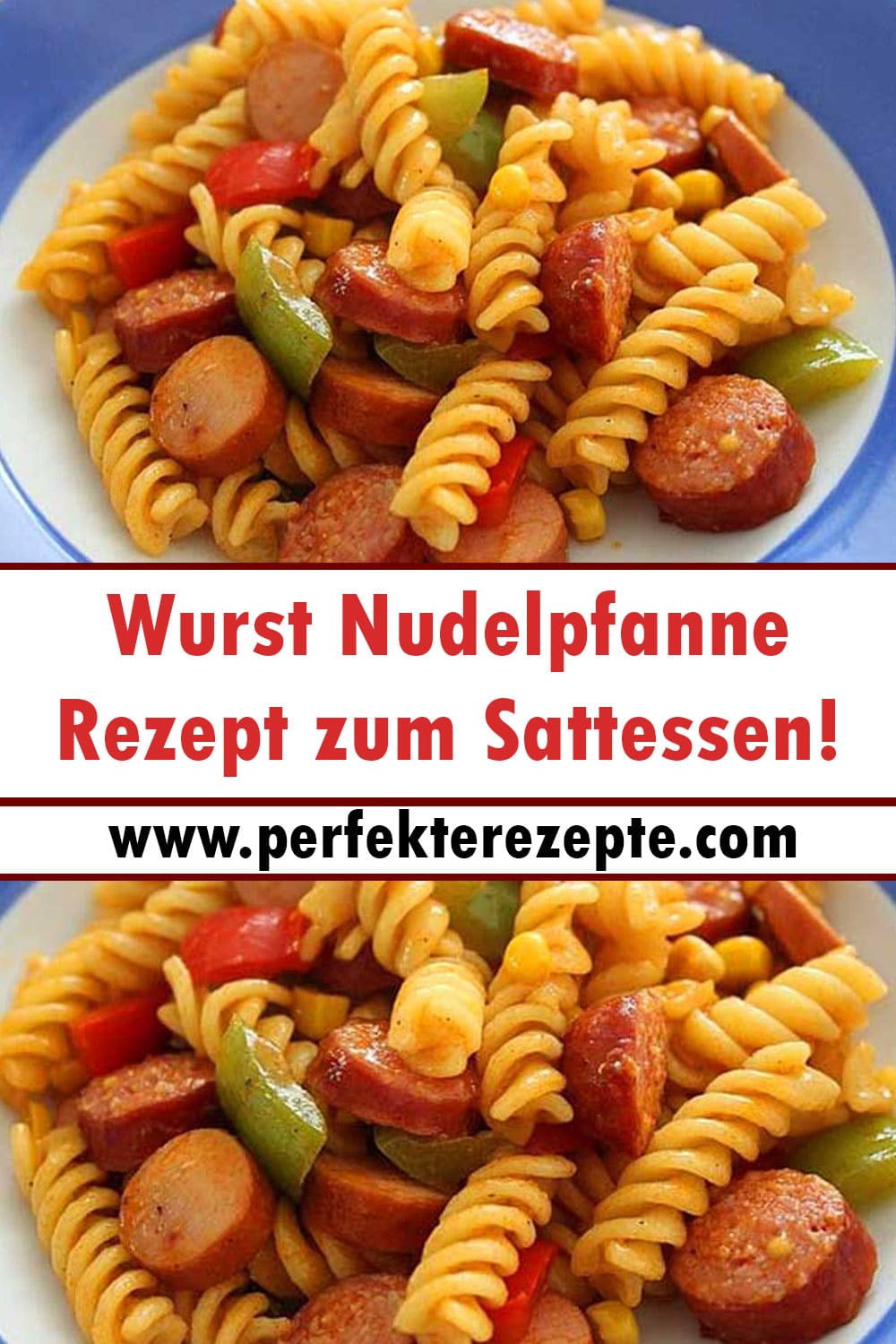 Wurst Nudelpfanne Rezept zum Sattessen!Wurst Nudelpfanne Rezept zum Sattessen!