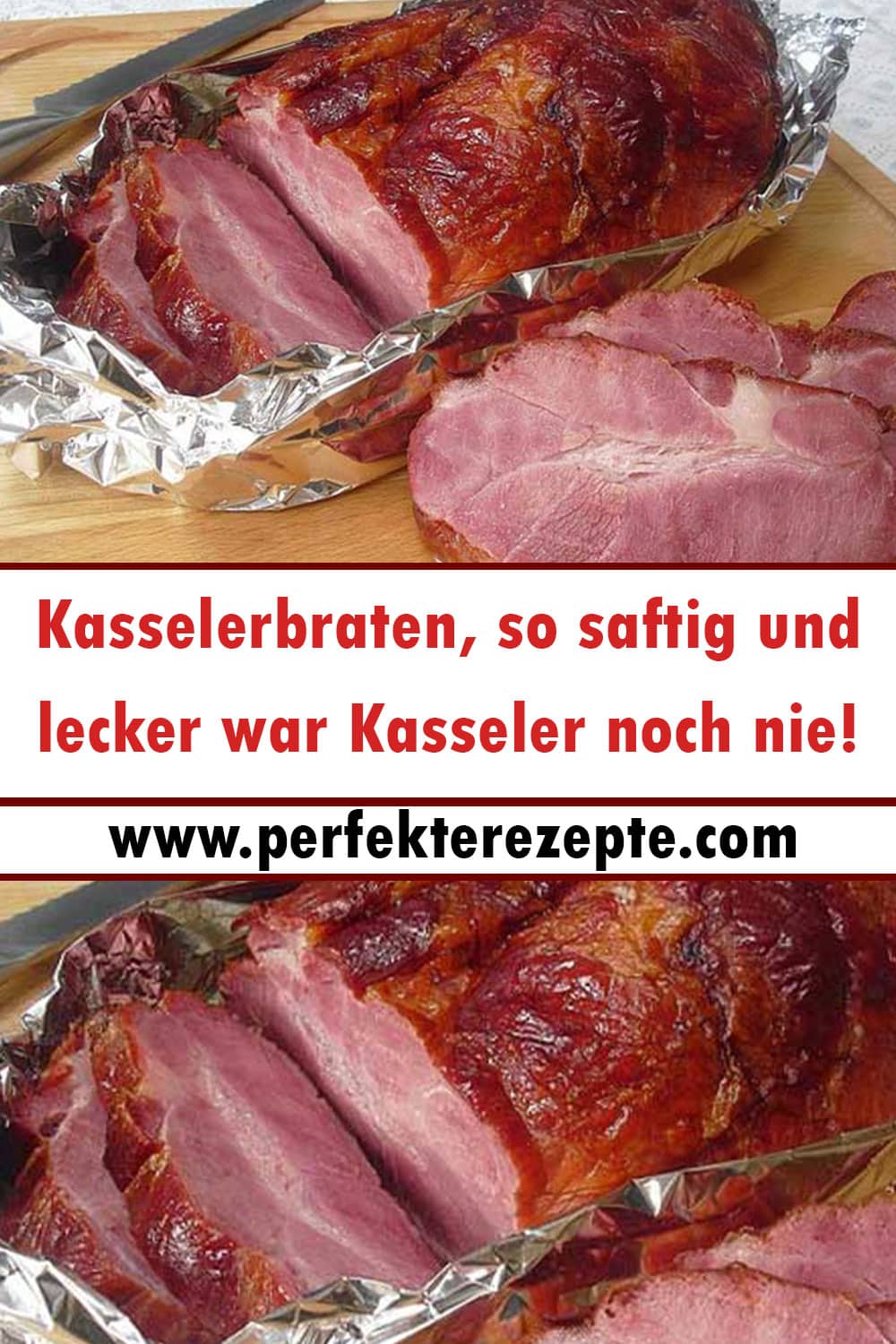 Kasselerbraten Rezept, so saftig und lecker war Kasseler noch nie!