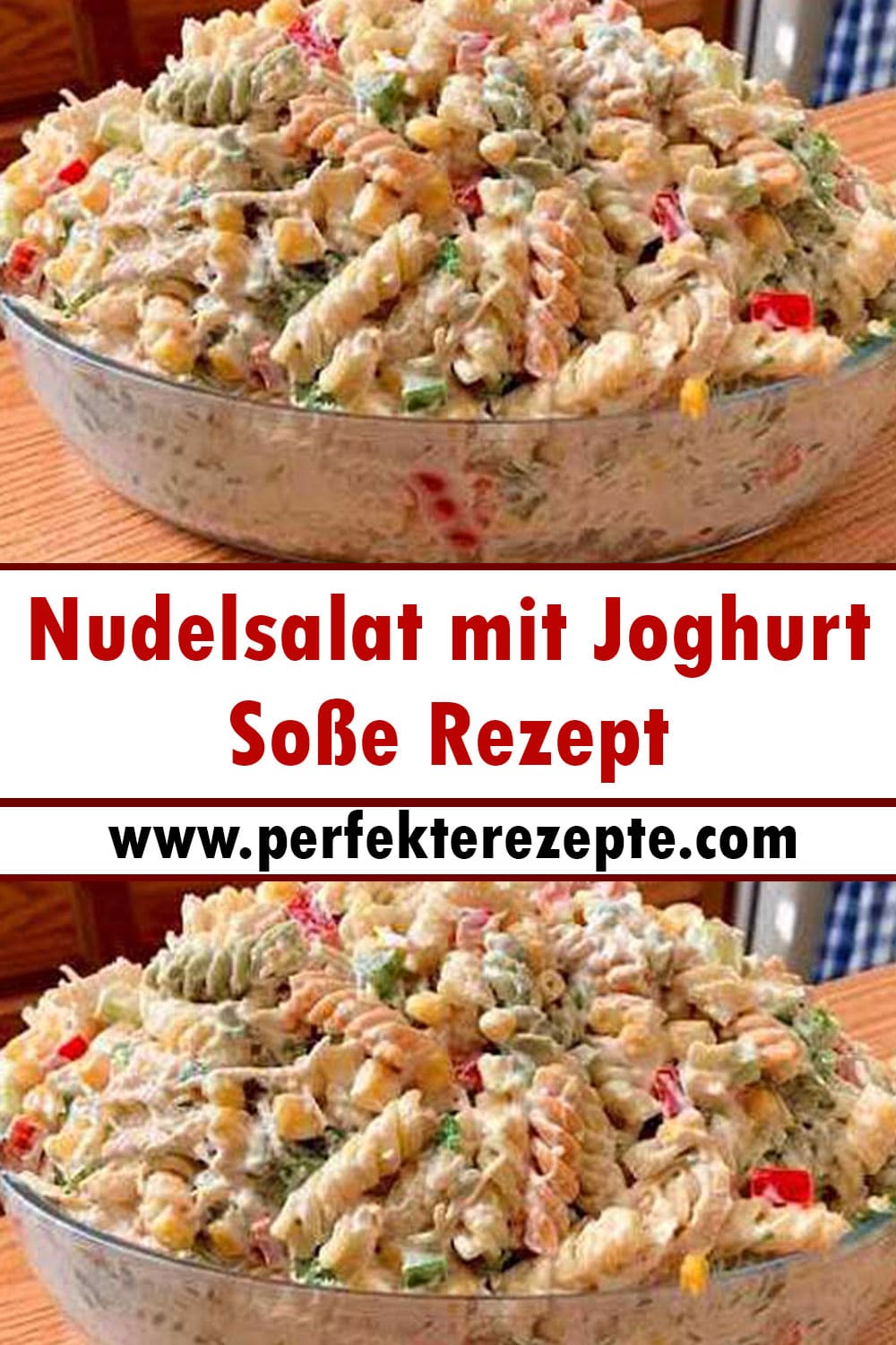 Nudelsalat mit Joghurt Soße Rezept, ich werde nie müde diesen zu essen!